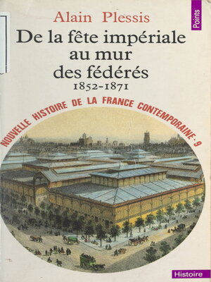 cover image of Nouvelle histoire de la France contemporaine (9). De la fête impériale au mur des fédérés